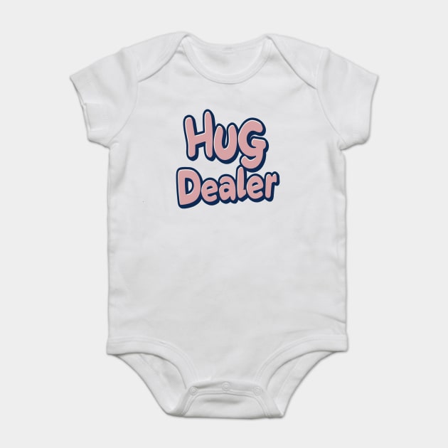hug dealer Baby Bodysuit by Pixel Threads 